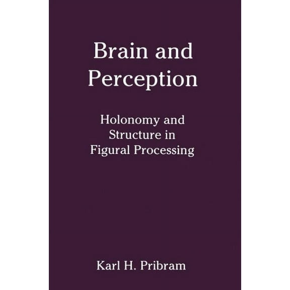 Distinguished Lecture Brain and Perception: Holonomy and Structure in Figural Processing, (Hardcover)