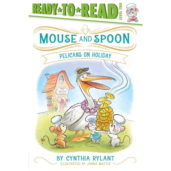 Mouse and Spoon Pelicans on Holiday: Ready-To-Read Level 2, (Hardcover)