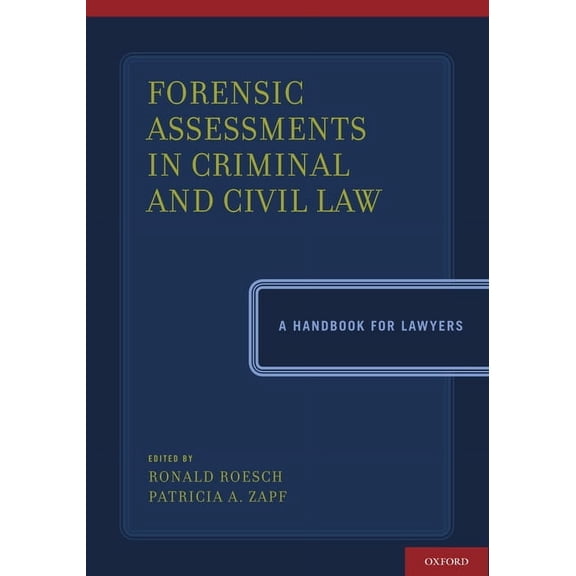Forensic Assessments in Criminal and Civil Law: A Handbook for Lawyers, (Hardcover)