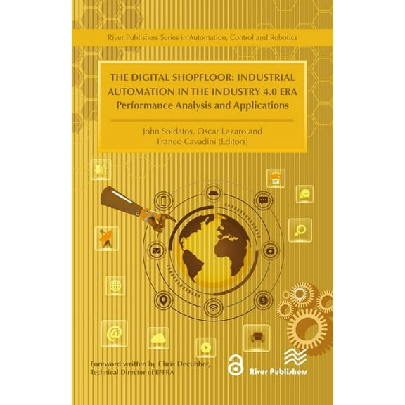 Automation, Control and Robotics The Digital Shopfloor: Industrial Automation in the Industry 4.0 Era, (Hardcover)