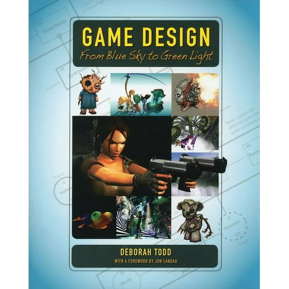 Game Design: From Blue Sky to Green Light (Paperback)