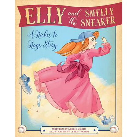 Elly and the Smelly Sneaker : A Riches to Rags