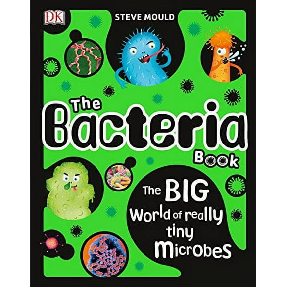Pre-Owned: The Bacteria Book: The Big World of Really Tiny Microbes (The Science Book Series) (Hardcover, 9781465470287, 146547028X)