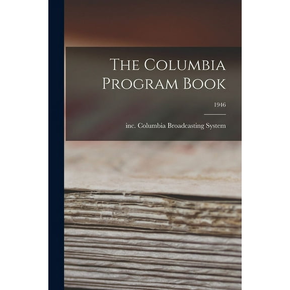 The Columbia Program Book; 1946, (Paperback)