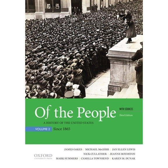 Pre-Owned Of the People: A History of the United States, Volume 2: Since 1865, with Sources (Paperback) 0190254890 9780190254896