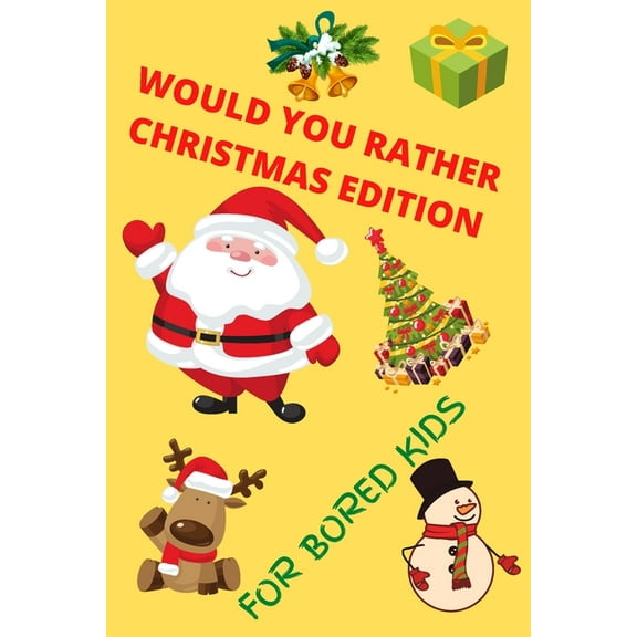 Would You Rather Christmas Edition for Bored Kids: A Christmas Puzzle Book for Children (Paperback)