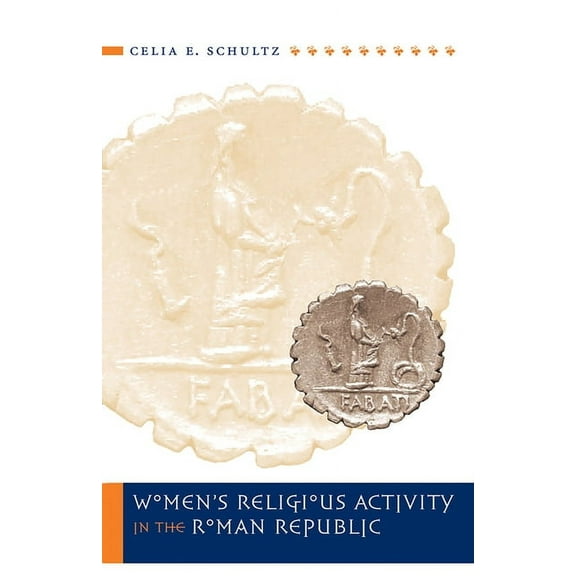 Studies in the History of Greece and Rom Women's Religious Activity in the Roman Republic, (Paperback)