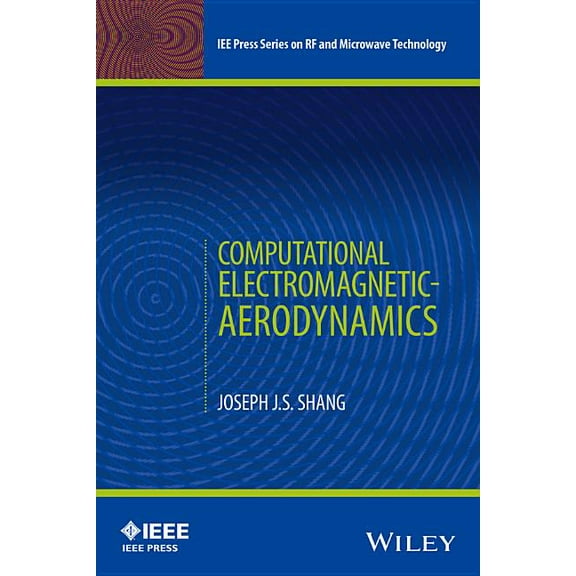 IEEE Press RF and Microwave Technology Computational Electromagnetic-Aerodynamics, (Hardcover)