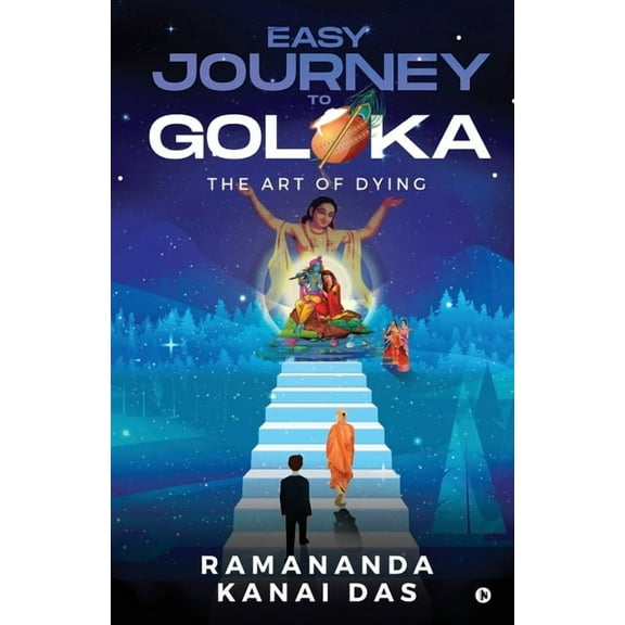 Easy Journey to Goloka: The Art of Dying, (Paperback)