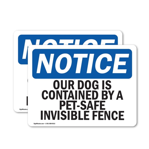 (2 Pack) Our Dog Is Contained By A Pet-Safe Invisible Fence OSHA Notice Sign
