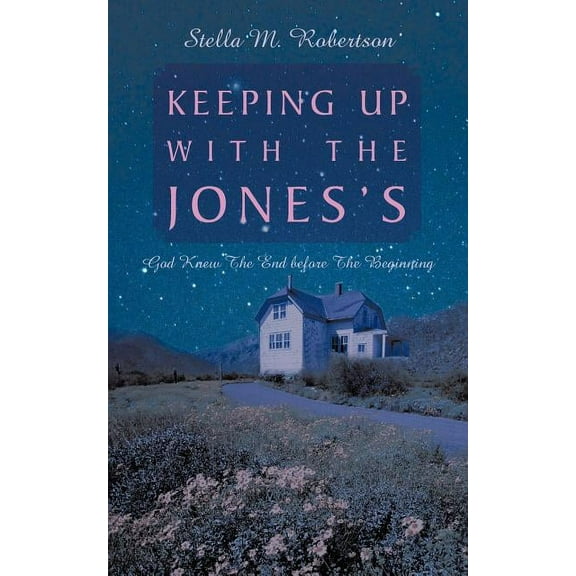 Keeping Up With The Jones's: God Knew The End before The Beginning, (Paperback)