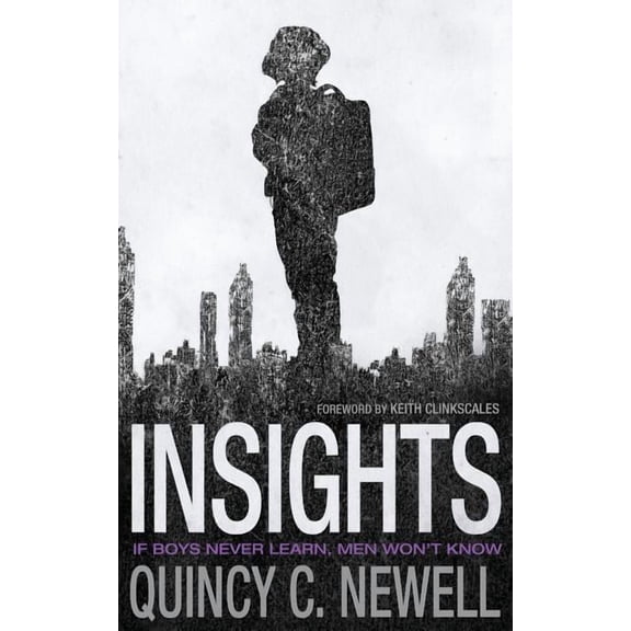 Insights: If Boys Never Learn, Men Won't Know, (Paperback)