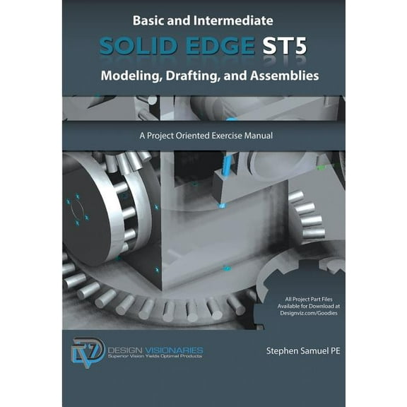 Basic and Intermediate Solid Edge ST5 Modeling, Drafting, and Assemblies (Paperback)