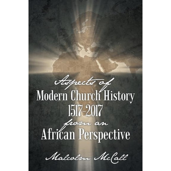 Aspects of Modern Church History 1517-2017 from an African Perspective (Paperback)
