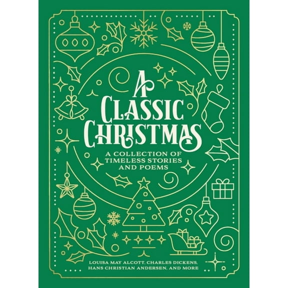 A Classic Christmas: A Giftable Collection of Classic Christmas Stories and Seasonal Poetry, (Paperback)