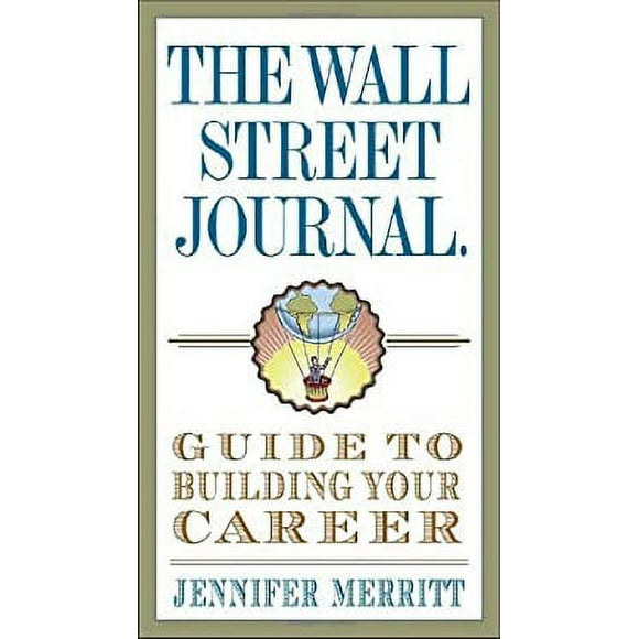 Pre-Owned The Wall Street Journal Guide to Building Your Career 9780307719560