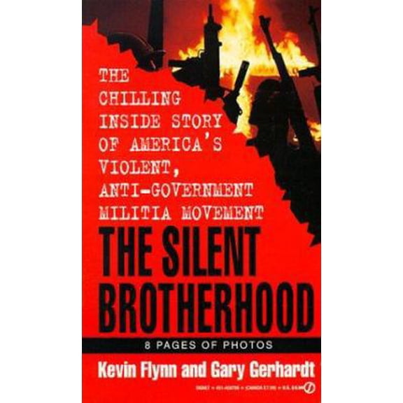 Pre-Owned The Silent Brotherhood: The Chilling Inside Story of America's Violent, Anti-Government Militia Movement, 9780451167866, 0451167864, Paperback, Reprint edition