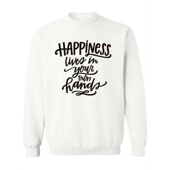 In Your Own Hands! Sweatshirt Women -Image by Shutterstock, Female Small