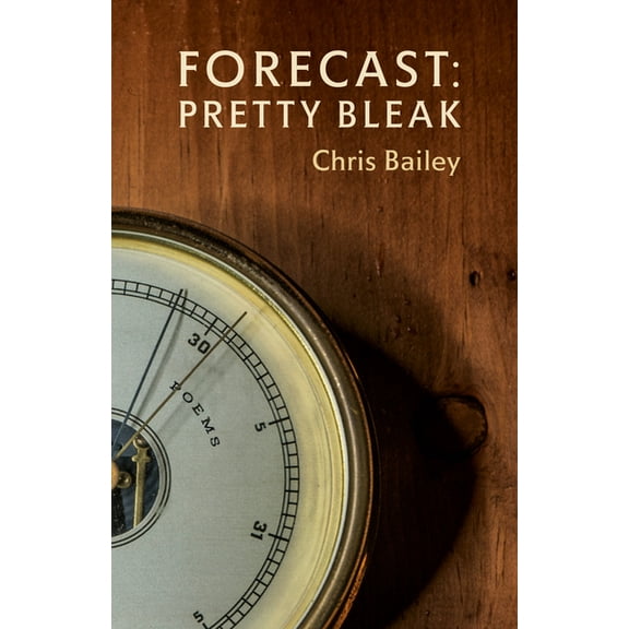 Forecast: Pretty Bleak: Poems, (Paperback)