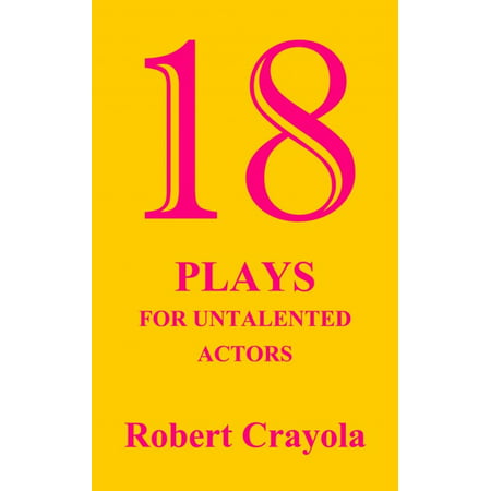 18 Plays For Untalented Actors - eBook