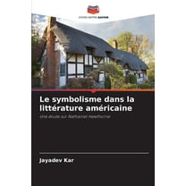 Le symbolisme dans la littérature américaine, (Paperback)
