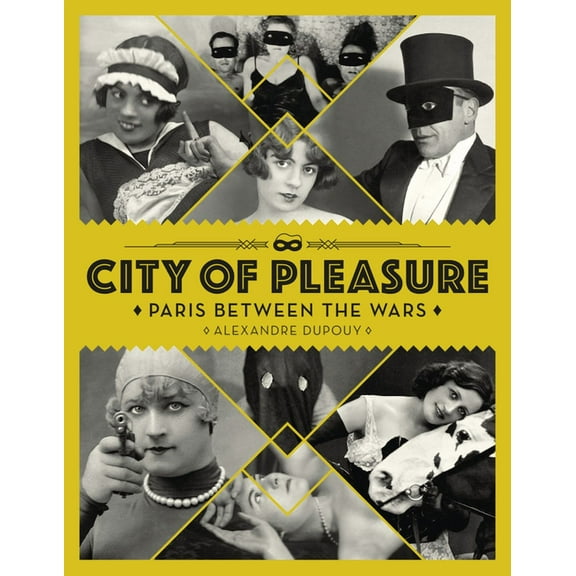 City of Pleasure : Paris Between the Wars (Hardcover)