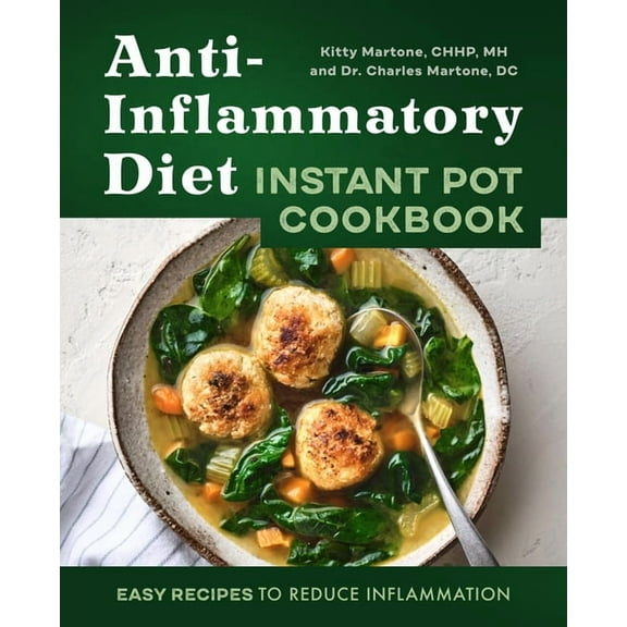 Anti-Inflammatory Diet Instant Pot Cookbook: Easy Recipes to Reduce Inflammation, (Paperback)