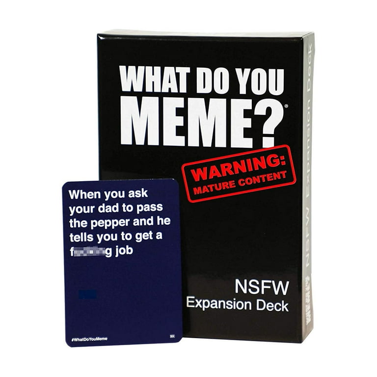 What Do You Meme? Nsfw Expansion Pack – Adult Party Game – Designed to Be  Added to the Core Card Game Deck