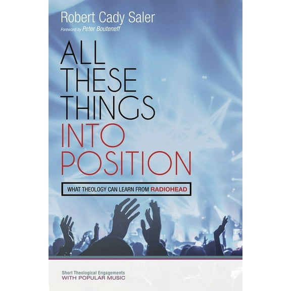 Short Theological Engagements with Popular Music: All These Things into Position (Paperback)