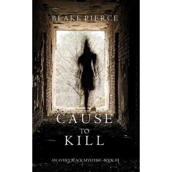 Cause To Kill (an Avery Black Mystery-Book 1)