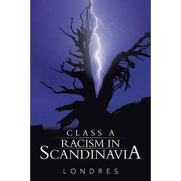 Class a Racism in Scandinavia (Paperback)