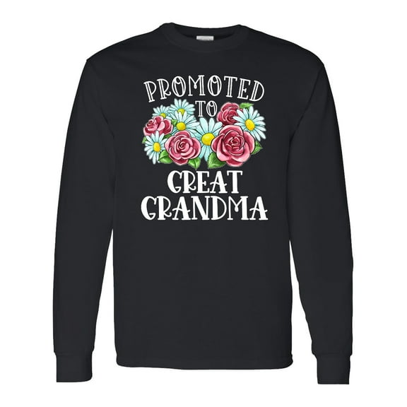 Inktastic Promoted to Great Grandma with Flowers Long Sleeve T-Shirt