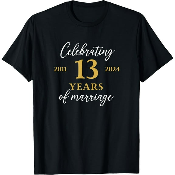 Funny 13 Years of Marriage 2011 13th Wedding Anniversary T-Shirt men and women can wear, black, white, gifts