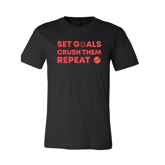 Set Goals Crush Them Repeat T-Shirt