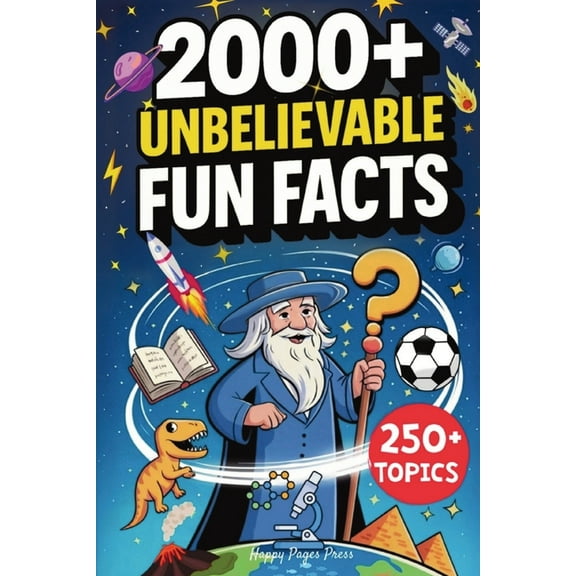 2000  Unbelievable Fun Facts: A Collection of Never-Heard-Before but True Trivia on 250  Topics Covering Science, Histor, (Paperback)