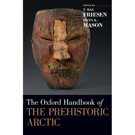 Oxford Handbooks Oxford Handbook of the Prehistoric Arctic, (Hardcover)