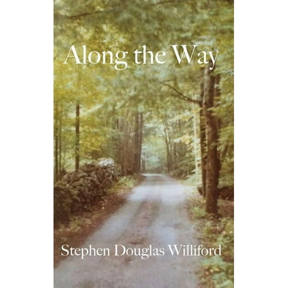 Along the Way: Taking Care of Each Other on Our Way to Heaven, (Hardcover)