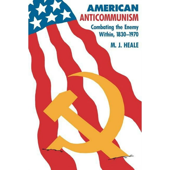 American Moment American Anti-Communism: Combating the Enemy Within, 1830-1970, (Paperback)