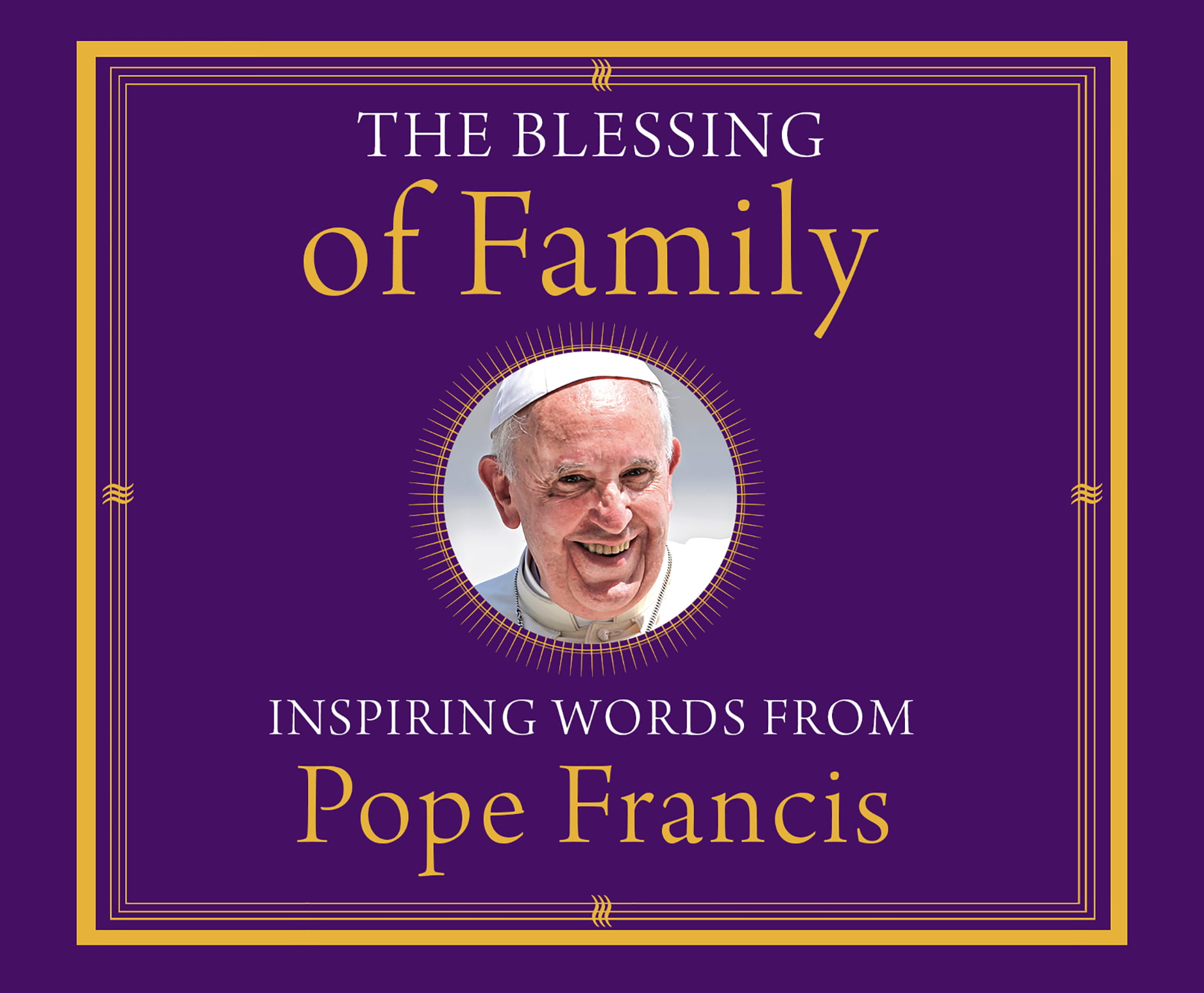 The Blessing of Family  Inspiring Words from Pope Francis  Walmart.com