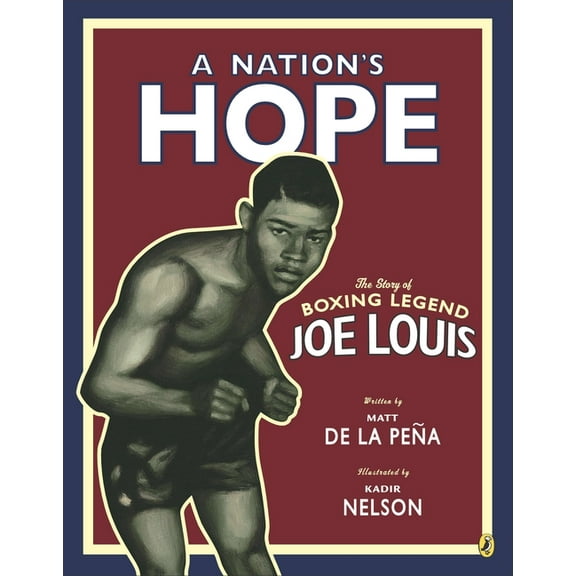 A Nation's Hope: The Story of Boxing Legend Joe Louis, (Paperback)