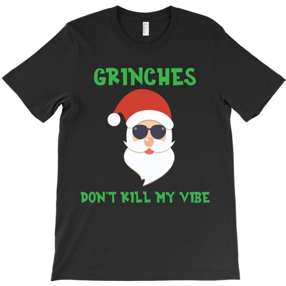 Green Grouches Don't Kill My Vibe Funny Cool St. Nick Sunglasses Graphic T-Shirt - Fan Favorite G4378, Up to 5XL