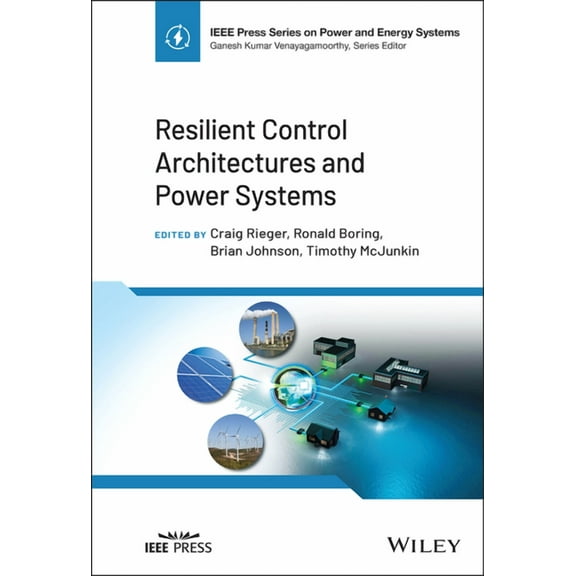 IEEE Press Power and Energy Systems Resilient Control Architectures and Power Systems, (Hardcover)