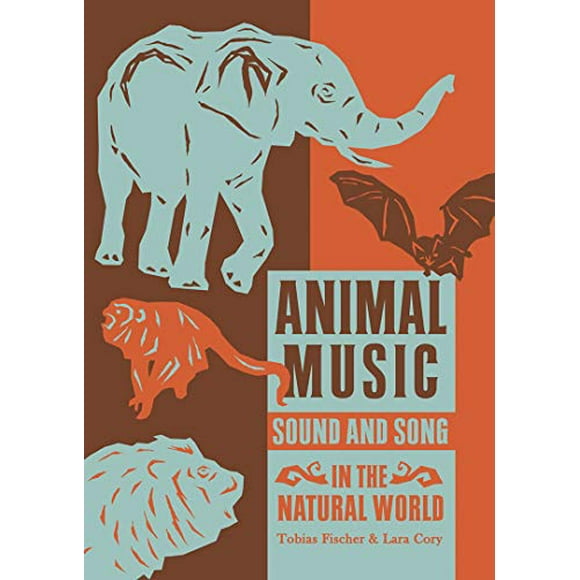 Animal Music: Sound and Song in the Natural World (Strange Attractor Press)