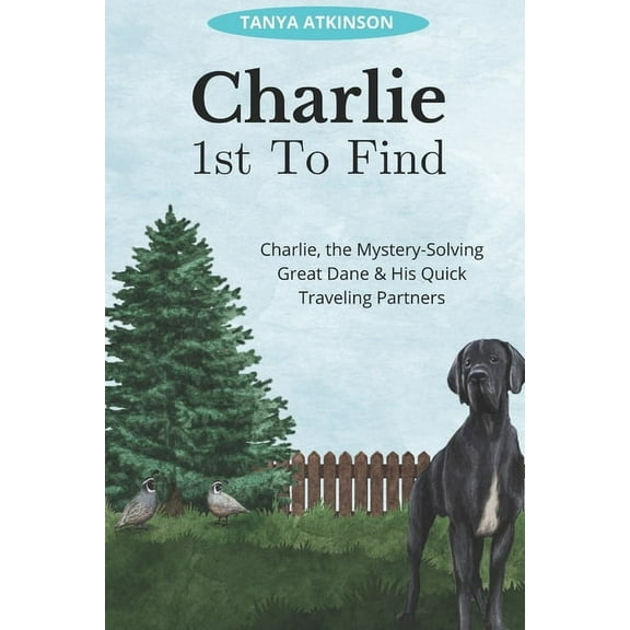 Charlie, the Mystery-Solving Great Dane & His Quick Traveling Partners: Charlie 1st to Find (Paperback)
