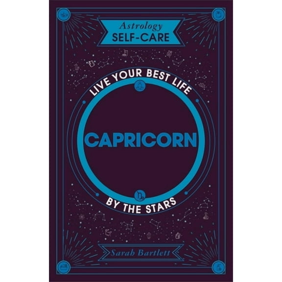 Astrology Self-Care Astrology Self-Care: Capricorn: Live Your Best Life by the Stars, (Hardcover)