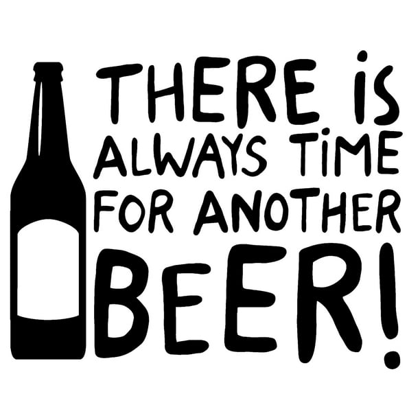 There Is Always Time For Another Beer Funny Drinking Alcohol Hops Wall Decals for Walls Peel and Stick wall art murals Black Medium 18 Inch - There Is Always Time For Another Beer Funny Drinking Alcohol Hops Wall Decals for Walls Peel and Stick wall art murals Black Medium 18 Inch -