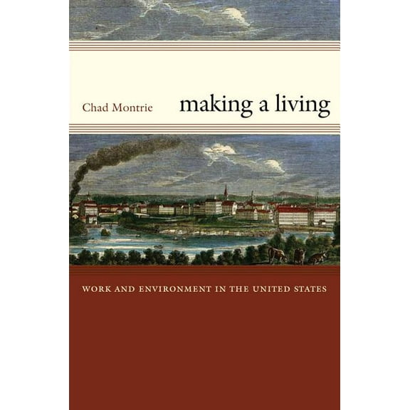 Making a Living: Work and Environment in the United States, (Paperback)