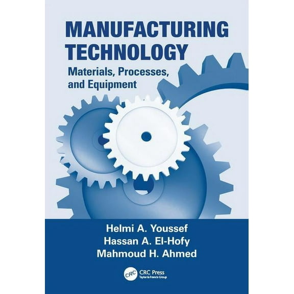 Manufacturing Technology: Materials, Processes, and Equipment, (Paperback)