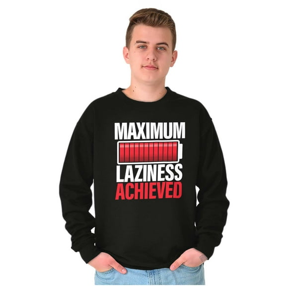 Maximum Laziness Achieved Funny Lazy Sweatshirt for Men or Women Brisco Brands X