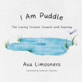 thumbnail image 2 of I Am Puddle: The Loving Stream : Growth and Journey, 2 of 3